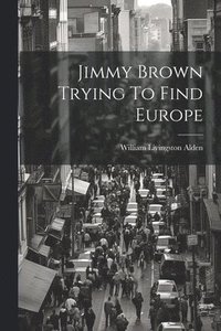 bokomslag Jimmy Brown Trying To Find Europe