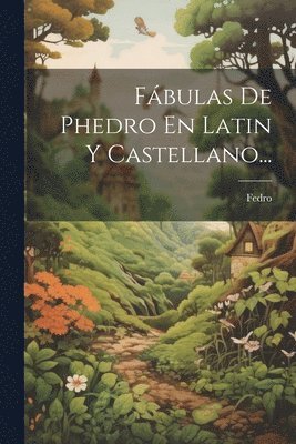 bokomslag Fábulas De Phedro En Latin Y Castellano...