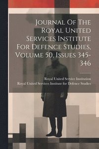 bokomslag Journal Of The Royal United Services Institute For Defence Studies, Volume 50, Issues 345-346