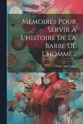 bokomslag Mmoires Pour Servir  L'histoire De La Barbe De L'homme...