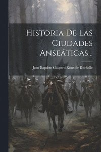bokomslag Historia De Las Ciudades Anseticas...
