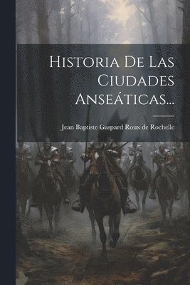 Historia De Las Ciudades Anseticas... 1