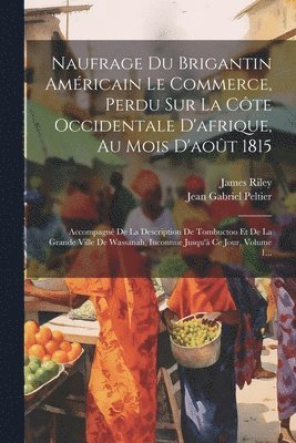 Naufrage Du Brigantin Amricain Le Commerce, Perdu Sur La Cte Occidentale D'afrique, Au Mois D'aot 1815 1