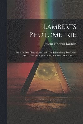 Johann Heinrich Lambert - Lamberts Photometrie, Häftad
