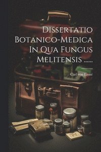 bokomslag Dissertatio Botanico-medica In Qua Fungus Melitensis ......