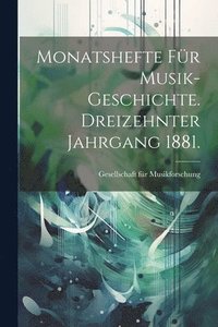 bokomslag Monatshefte fr Musik-Geschichte. Dreizehnter Jahrgang 1881.