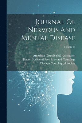 Journal Of Nervous And Mental Disease; Volume 14 1