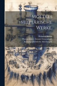 bokomslag Moltkes Militrische Werke.
