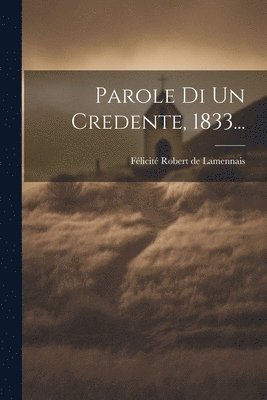 Parole Di Un Credente, 1833... 1