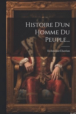 bokomslag Histoire D'un Homme Du Peuple...