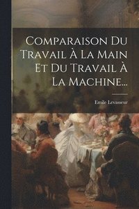 bokomslag Comparaison Du Travail  La Main Et Du Travail  La Machine...