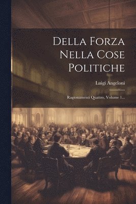 bokomslag Della Forza Nella Cose Politiche