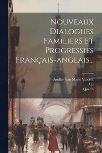 bokomslag Nouveaux Dialogues Familiers Et Progressifs Franais-anglais...
