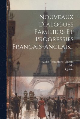 bokomslag Nouveaux Dialogues Familiers Et Progressifs Français-anglais...