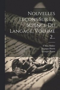 bokomslag Nouvelles Leons Sur La Science Du Langage, Volume 2...