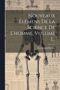 bokomslag Nouveaux lmens De La Science De L'homme, Volume 1...
