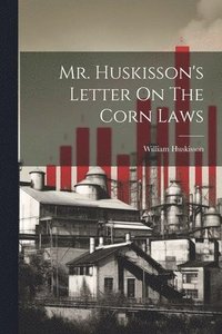 bokomslag Mr. Huskisson's Letter On The Corn Laws