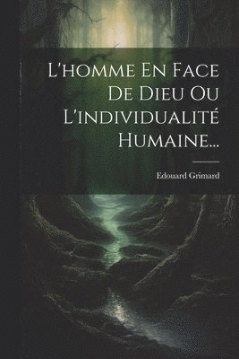 bokomslag L'homme En Face De Dieu Ou L'individualit Humaine...