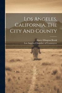 bokomslag Los Angeles, California, The City And County