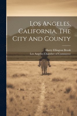 Los Angeles, California, The City And County 1