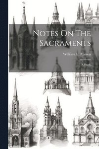 bokomslag Notes On The Sacraments