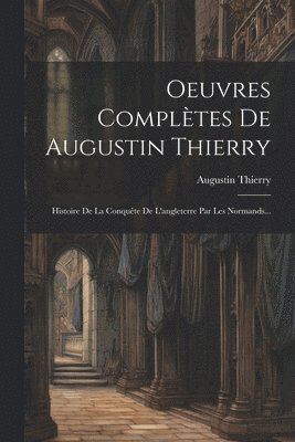 bokomslag Oeuvres Compltes De Augustin Thierry