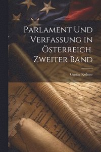 bokomslag Parlament und Verfassung in sterreich. Zweiter Band