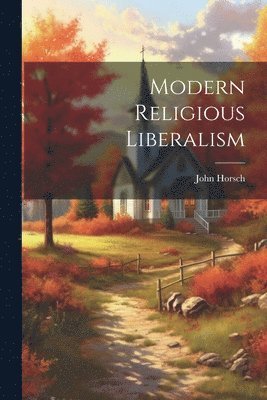 bokomslag Modern Religious Liberalism