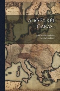 bokomslag Adó És Két Garas...