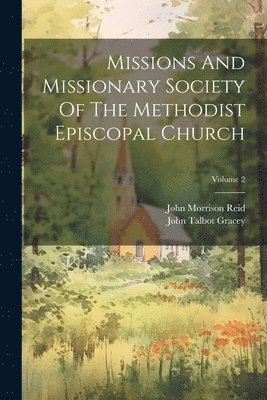 bokomslag Missions And Missionary Society Of The Methodist Episcopal Church; Volume 2