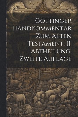 bokomslag Gttinger Handkommentar zum Alten Testament, II. Abtheilung, zweite Auflage