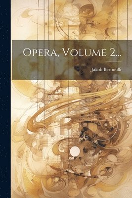 bokomslag Opera, Volume 2...