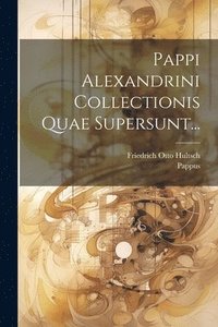 bokomslag Pappi Alexandrini Collectionis Quae Supersunt...