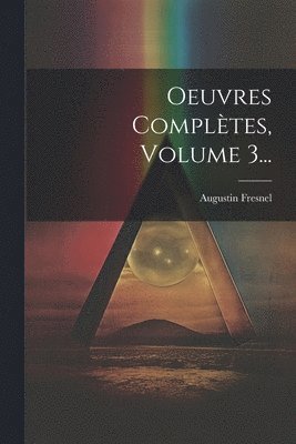 bokomslag Oeuvres Complètes, Volume 3...