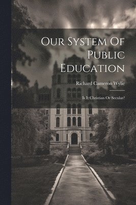 Our System Of Public Education 1