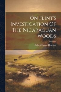 bokomslag On Flint's Investigation Of The Nicaraguan Woods