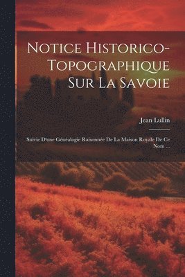 bokomslag Notice Historico-topographique Sur La Savoie