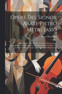 bokomslag Opere Del Signor Abate Pietro Metastasio