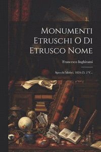 bokomslag Monumenti Etruschi O Di Etrusco Nome
