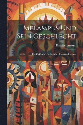 Melampus und sein Geschlecht
