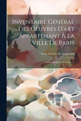 Inventaire Gnral Des Oeuvres D'art Appartenant  La Ville De Paris 1