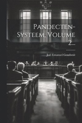 Pandecten-systeem, Volume 2... 1