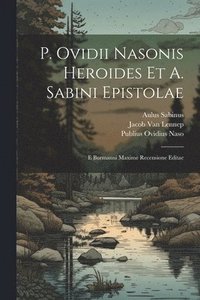 bokomslag P. Ovidii Nasonis Heroides Et A. Sabini Epistolae