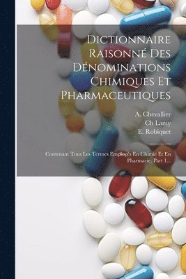 bokomslag Dictionnaire Raisonn Des Dnominations Chimiques Et Pharmaceutiques