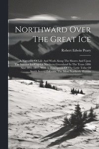 bokomslag Northward Over The Great Ice
