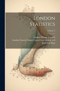 bokomslag London Statistics; Volume 5