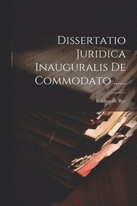 bokomslag Dissertatio Juridica Inauguralis De Commodato ......