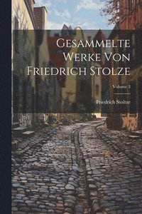 bokomslag Gesammelte Werke von friedrich Stolze; Volume 3