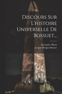 bokomslag Discours Sur L'histoire Universelle De Bossuet...