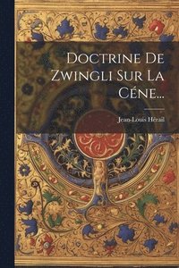 bokomslag Doctrine De Zwingli Sur La Cne...